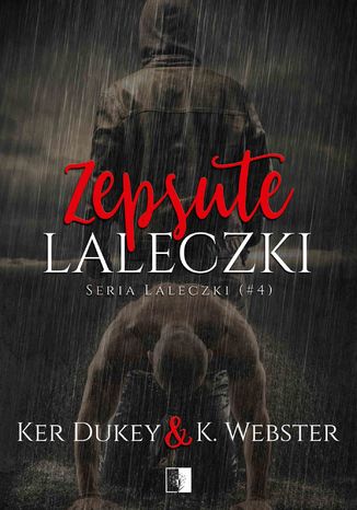 Zepsute laleczki Ker Dukey, K. Webster - okladka książki