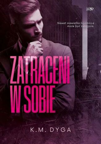 Zatraceni w sobie. Trylogia Zatraceni. Tom 1 K.M. Dyga - okladka książki