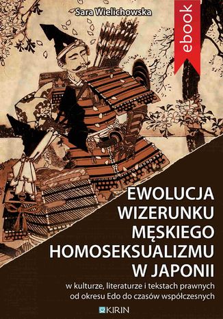 Ewolucja wizerunku męskiego homoseksualizmu w Japonii Sara Wielichowska - okladka książki