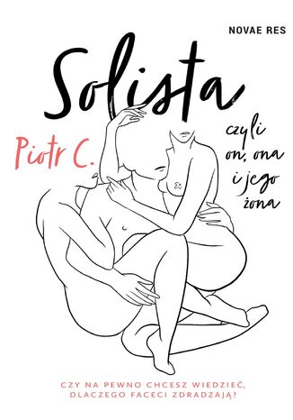 Solista, czyli on, ona i jego żona Piotr C - okladka książki