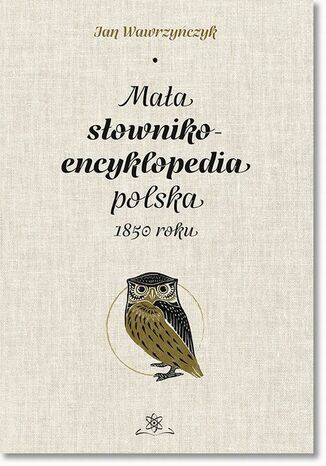 Mała słownikoencyklopedia polska 1850 roku Jan Wawrzyńczyk - okladka książki