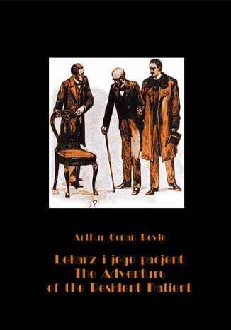 Lekarz i jego pacjent. The Adventure of the Resident Patient Arthur Conan Doyle - okladka książki