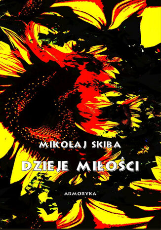 Dzieje miłości Mikołaj Skiba - okladka książki
