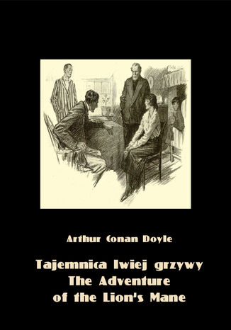 Tajemnica lwiej grzywy. The Adventure of the Lions Mane Arthur Conan Doyle - okladka książki