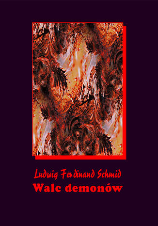 Walc demonów Ludwig Ferdinand Schmid - okladka książki