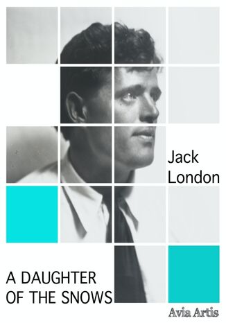 A Daughter of the Snows Jack London - okladka książki