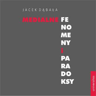 Medialne fenomeny i paradoksy Jacek Dąbała - audiobook MP3