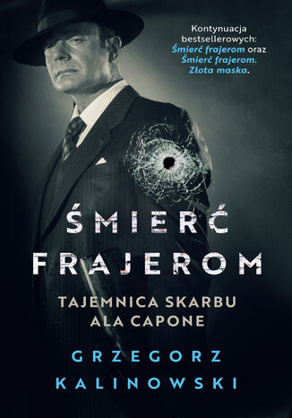 Śmierć frajerom. Tajemnica skarbu Ala Capone Grzegorz Kalinowski - okladka książki