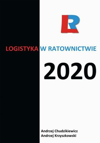 Logistyka w ratownictwie 2020 redakcja naukowa, Andrzej Chudzikiewicz, Andrzej Krzyszkowski - okladka książki