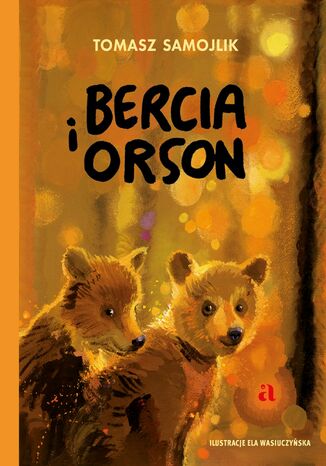 Bercia i Orson Tomasz Samojlik - okladka książki