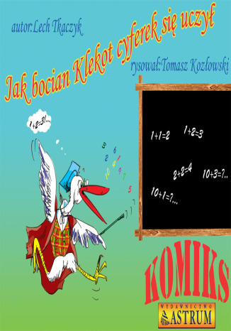 Jak bocian Klekot cyferek się uczył. Komiks Lech Tkaczyk - okladka książki