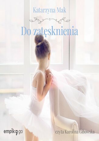 Do zatęsknienia Katarzyna Mak - audiobook MP3