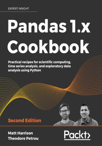 Pandas 1.x Cookbook. Practical recipes for scientific computing, time series analysis, and exploratory data analysis using Python - Second Edition Matthew Harrison, Theodore Petrou - okladka książki