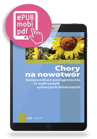 Chory na nowotwór kompendium postępowania w wybranych sytuacjach klinicznych Małgorzata Krajnik, Małgorzata Malec-Milewska, Jerzy Wordliczek - okladka książki