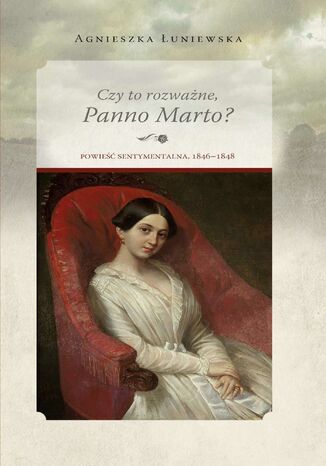 Czy to rozważne, Panno Marto? Agnieszka Łuniewska - okladka książki