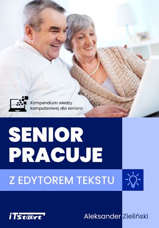 Senior pracuje z edytorem tekstu Aleksander Zieliński - okladka książki
