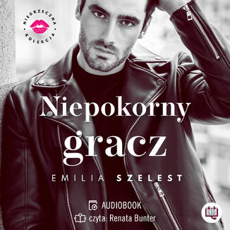 Niepokorny gracz. Niegrzeczna kolekcja Emilia Szelest - audiobook MP3