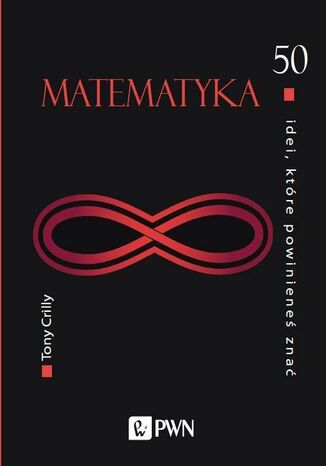50 idei, które powinieneś znać. Matematyka Tony Crilly - okladka książki