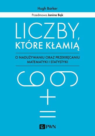 Liczby które kłamią Hugh Barker - okladka książki