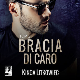 Bracia Di Caro 2 Kinga Litkowiec - audiobook MP3
