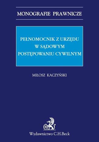 Pełnomocnik z urzędu w sądowym postępowaniu cywilnym Miłosz Kaczyński - okladka książki