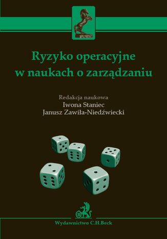 Ryzyko operacyjne w naukach o zarządzaniu Iwona Staniec, Janusz Zawiła-Niedźwiecki - okladka książki