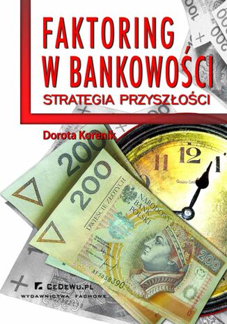 Faktoring w bankowości - strategia przyszłości Dorota Korenik - okladka książki