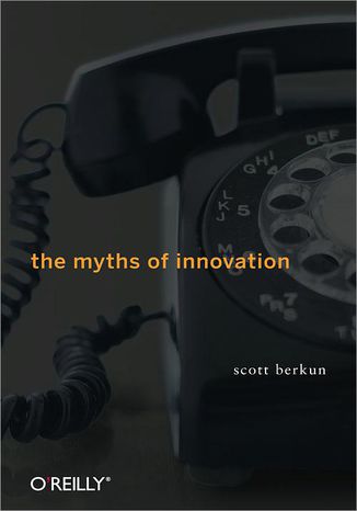 The Myths of Innovation Scott Berkun - okladka książki