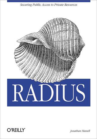 RADIUS. Securing Public Access to Private Resources Jonathan Hassell - okladka książki