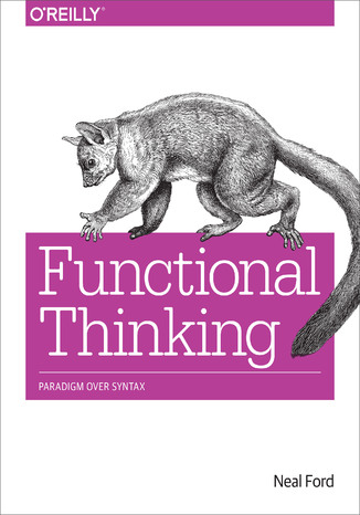 Functional Thinking. Paradigm Over Syntax Neal Ford - okladka książki
