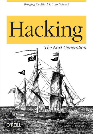 Hacking: The Next Generation. The Next Generation Nitesh Dhanjani, Billy Rios, Brett Hardin - okladka książki