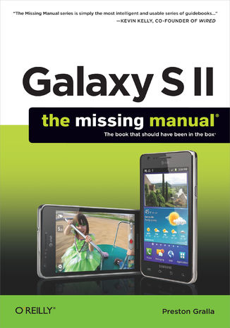 Galaxy S II: The Missing Manual Preston Gralla - okladka książki