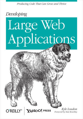 Developing Large Web Applications. Producing Code That Can Grow and Thrive Kyle Loudon - okladka książki
