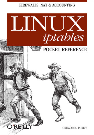 Linux iptables Pocket Reference Gregor N. Purdy - okladka książki