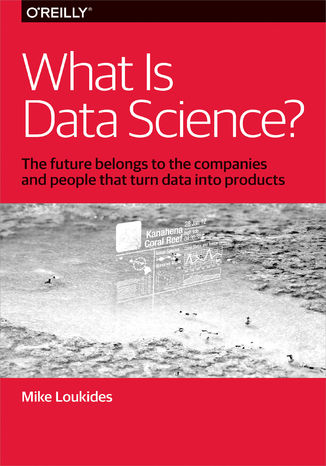 What Is Data Science? Mike Loukides - okladka książki