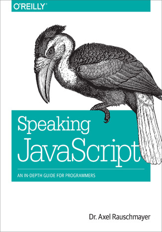 Speaking JavaScript. An In-Depth Guide for Programmers Axel Rauschmayer - okladka książki