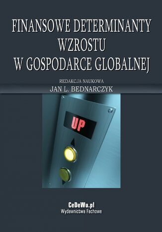 Finansowe determinanty wzrostu w gospodarce globalnej prof. Jan L. Bednarczyk - okladka książki