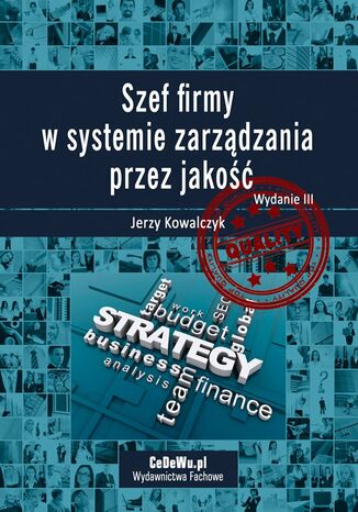 Szef firmy w systemie zarządzania przez jakość. Wyd. III Jerzy Kowalczyk - okladka książki