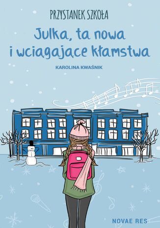 Przystanek Szkoła. Julka, ta nowa i wciągające kłamstwa Karolina Kwaśnik - okladka książki