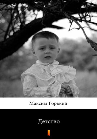 Детство (Dzieciństwo) Максим Горький, Maksim Gorki - okladka książki