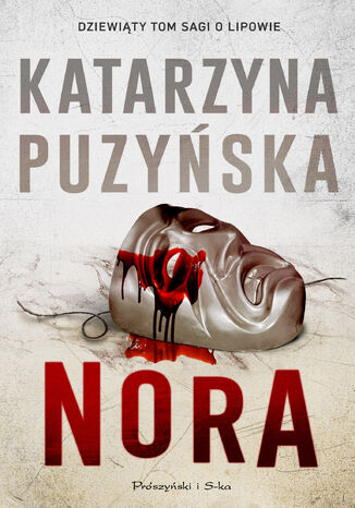 Saga o policjantach z Lipowa. Nora. Tom 9 Katarzyna Puzyńska - okladka książki