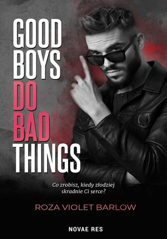 Good boys do bad things Roza Violet Barlow - okladka książki