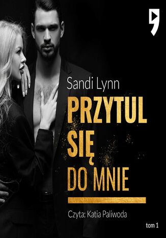 Przytul się do mnie. Tom 1 Sandi Lynn - audiobook MP3