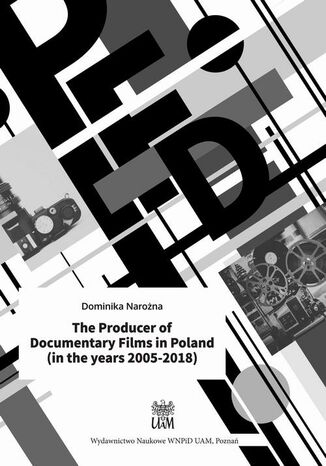 The Producer of Documentary Films in Poland (in the years 2005-2018) Dominika Narożna - okladka książki