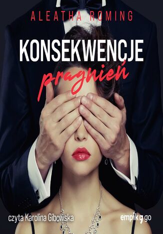 Konsekwencje pragnień. Tom 3 Aleatha Romig - audiobook MP3