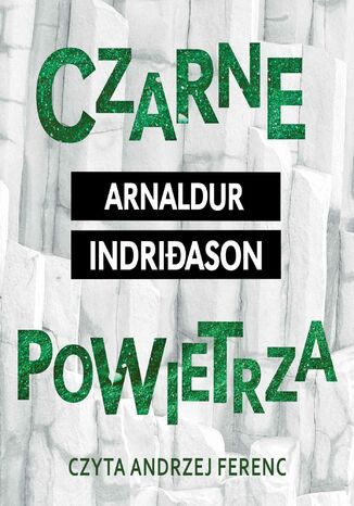 Czarne powietrza. Komisarz Erlendur Sveinsson. Tom 10 Arnaldur Indridason - audiobook MP3