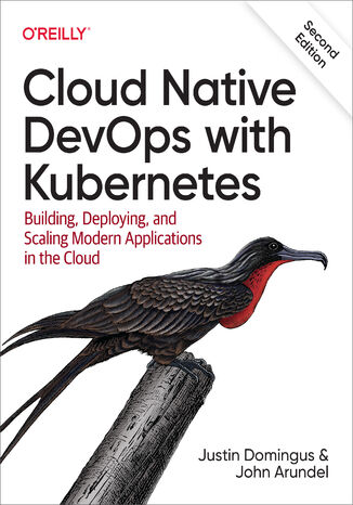 Cloud Native DevOps with Kubernetes. 2nd Edition Justin Domingus, John Arundel - okladka książki
