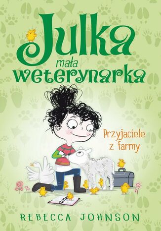 Julka - mała weterynarka. Tom 3. Przyjaciele z farmy Rebecca Johnson - okladka książki