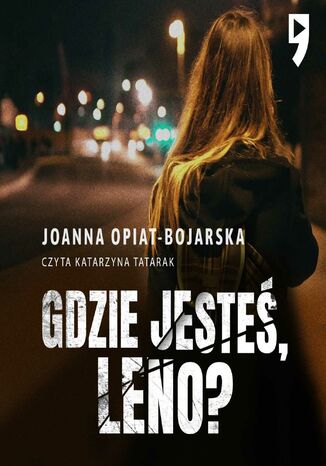 Gdzie jesteś, Leno? Joanna Opiat-Bojarska - audiobook MP3