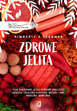 Leczenie odżywianiem. Zdrowe jelita Kimberly Tessmer - okladka książki